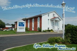 Église Biblique Baptiste, sur la Rive Sud de Montréal. Vraie église du Nouveau Testament, indépendante baptiste, bilingue utilisant la Bible King James, et la Bible Ostervald